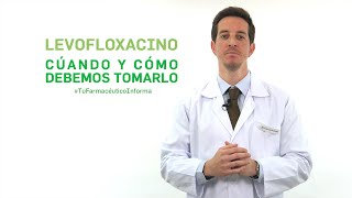 Levofloxacino cuándo y cómo debemos tomarlo Tu Farmacéutico Informa [upl. by Darcy]