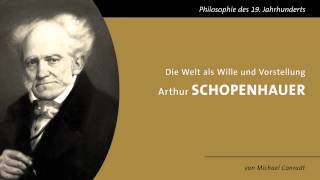 Arthur Schopenhauer  Die Welt als Wille und Vorstellung [upl. by Otrepur488]