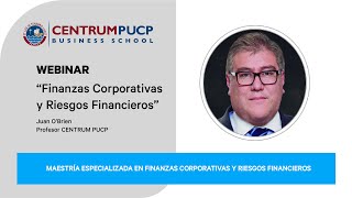 Webinar quotFinanzas Corporativas y Riesgos Financierosquot  Prof Juan OBrien [upl. by Elleiad]