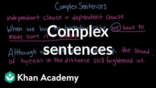 Complex sentences  Syntax  Khan Academy [upl. by Airal]