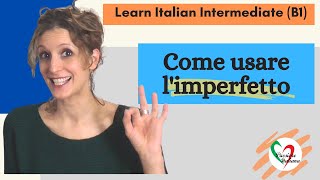 4 Learn Italian Intermediate B1 Come usare l’imperfetto [upl. by Lamok]