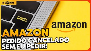 AMAZON CANCELOU MEU PEDIDO ENTENDA [upl. by Onez257]