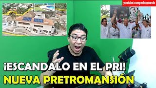 ¡Nuevo Mega Escandalo del Pri sale la petromansión  Campechaneando [upl. by Ellac]