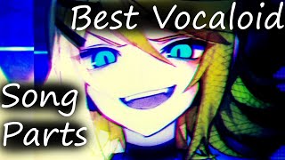 Best Vocaloid Song Parts [upl. by Eeliab]