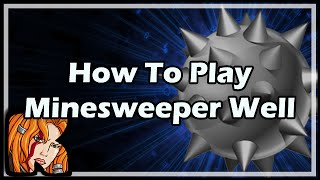 How To Play Minesweeper Well [upl. by Ait]