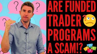 Are Funded Trader Programs A Scam 🤘🤔 [upl. by Phelips489]