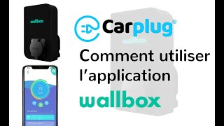 Application Wallbox Tuto application Wallbox  carplugcom [upl. by Daune]