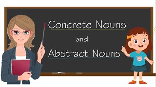 Concrete Nouns and Abstract Nouns [upl. by Ycam]