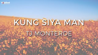 TJ Monterde  Kung Siya Man Official Lyric Video [upl. by Nassir]