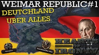 Hearts of Iron IV Weimar Republic 1  Deutschland Über Alles [upl. by Nitsua]