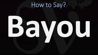 How to Pronounce Bayou CORRECTLY [upl. by Floss462]