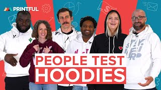 People Test Custom Hoodies Printful Hoodie Review [upl. by Naux787]