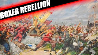 THE BOXER REBELLION EXPLAINED  BOXER REBELLION DOCUMENTARY [upl. by Yraht373]