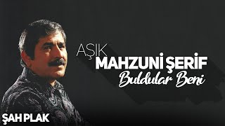 Mahzuni Şerif  Buldular Beni  © ŞAH PLAK [upl. by Guzel]