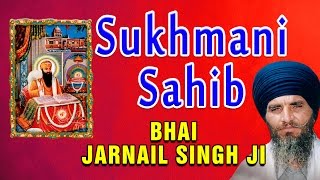 Bhai Jarnail Singh Ji  Sukhmani Sahib [upl. by Ellimahs987]