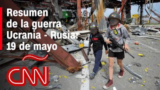 Resumen en video de la guerra Ucrania  Rusia 19 de mayo [upl. by Odnanref276]