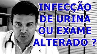 Infecção de urina ou exame alterado Saiba a diferença [upl. by Yetnom]