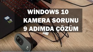 Windows 10 Kamera Açılmıyor Sorunu  9 Adımda Çözme [upl. by Ladin99]