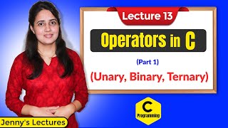 C13 Operators in C  Part 1  Unary  Binary and Ternary Operators in C  C programming Tutorials [upl. by Hewie]