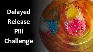 Delayed Release Pill Challenge [upl. by Mazonson453]