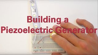 Building a Piezoelectric Generator [upl. by Katleen165]