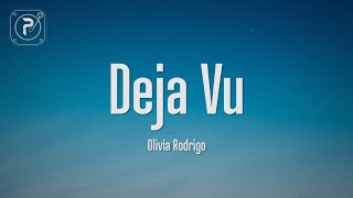 Olivia Rodrigo  deja vu Lyrics Do you get déjà vu when she’s with you [upl. by Reve]