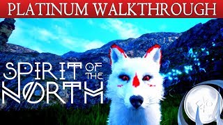 Spirit of the North 100 Full Platinum Walkthrough  Trophy amp Achievement Guide [upl. by Ecarg775]