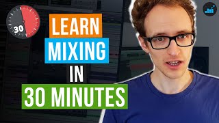 Learn Music Mixing in Half An Hour [upl. by Ert]