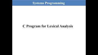 C Program for Lexical Analysis in System Programming [upl. by Diao209]