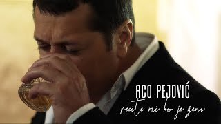 Aco Pejovic  Recite mi ko je zeni Official Video 2021 [upl. by Otrebmuh]