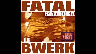 Fatal Bazooka quotLe Bwerk quotclip officiel quot Morning Night LE RETOUR DE FATAL BAZOOKA [upl. by Ilaw]