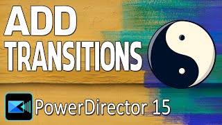 How to Add Transitions to Videos  PowerDirector [upl. by Enaelem]