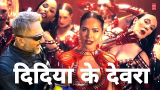 Didiya Ke Devra Chadhal Bate Najari Official Video Yo Yo Honey Singh Esha Guptal devara chadhaule [upl. by Rutledge]