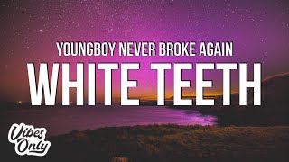 YoungBoy Never Broke Again – White Teeth Lyrics [upl. by Namyh711]