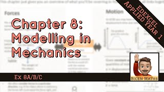 Modelling in Mechanics 1 • Overview and Assumptions • Mech1 Ex8ABC • 🚀 [upl. by See112]