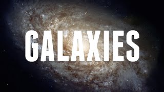 Galaxies Explained  Astronomic [upl. by Bern]