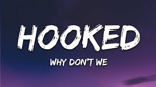 Why Dont We  Hooked Lyrics [upl. by Saidnac445]