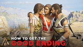 HOW TO GET THE GOOD ENDING Best Ending for Alexios amp Kassandra  Assassins Creed Odyssey [upl. by Ewald]