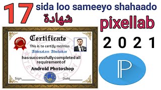 sida loo sameeyo shahaado mobile kaaga baro sida loo isticmaalo pixellab full tutorial 2021 [upl. by Eliathas]