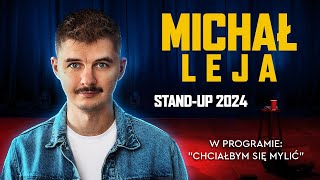 MICHAŁ LEJA  NOWY STANDUP 2024  quotChciałbym się mylićquot [upl. by Naitirb]