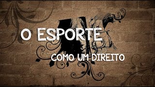 Documentando Direitos  O Esporte como um direito [upl. by Tinya611]