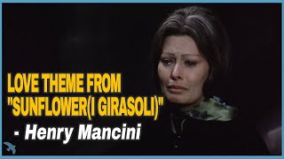 Henry Mancini  Love Theme from quotSunflowerI Girasoliquot OST 1970 [upl. by Olnton]