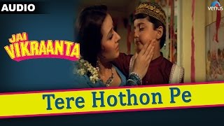 Jai Vikraanta  Tere Hothon Pe Full Audio Song With Lyrics  Sanjay Dutt amp Zeba Bakhtiar [upl. by Leirud904]