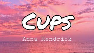 Anna Kendrick  Cups Pitch Perfect´s quotWhen I´m Gonequot Lyrics [upl. by Fontes47]