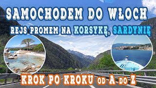 SAMOCHODEM DO WŁOCH i rejs na KORSYKĘ z Livorno  droga prom bilety krok po kroku od AZ [upl. by Sorensen354]