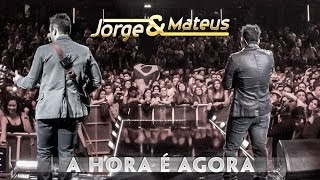 Jorge amp Mateus  A Hora É Agora  Novo DVD Live in London  Clipe Oficial [upl. by Estevan]