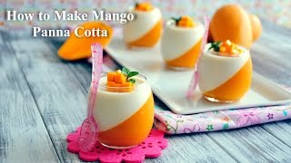 How to Make Mango Panna Cotta [upl. by Tybalt]