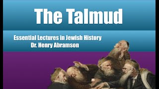 The Talmud Essential Lectures in Jewish History Dr Henry Abramson [upl. by Orson]