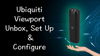 Ubiquiti ViewPort Unbox how to setup and configure with Unifi Protect [upl. by Annyahs]