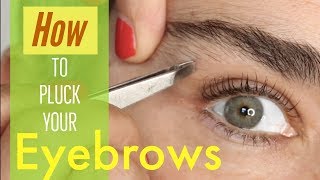 How to pluck your EYEBROWS [upl. by Heimlich495]